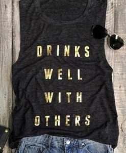 Drinks Well With Others Tank Top GT01