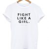 Fight Like A Girl T-Shirt FD01