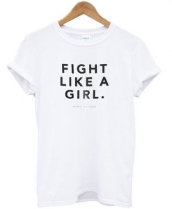 Fight Like A Girl T-Shirt FD01