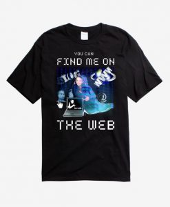 Find Me On The Web T-Shirt DV01