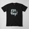Fri Yay T-Shirt AD01
