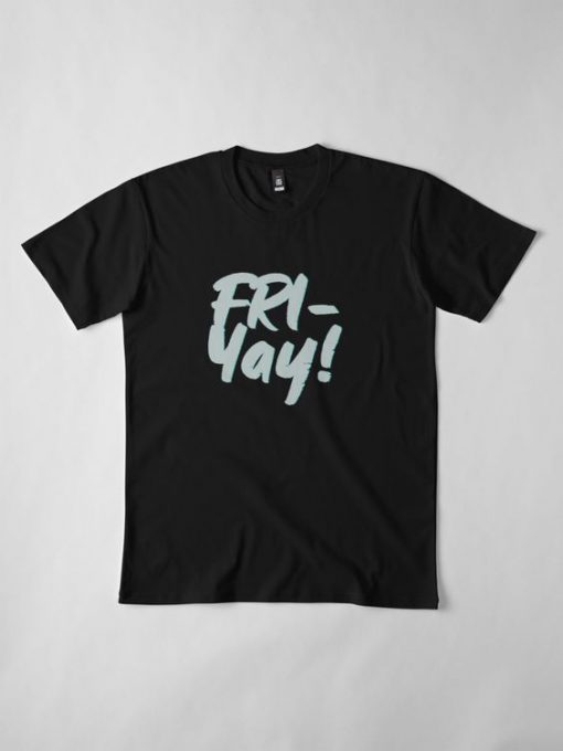 Fri Yay T-Shirt AD01