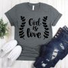 God Is Love T Shirt SR01