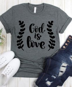God Is Love T Shirt SR01
