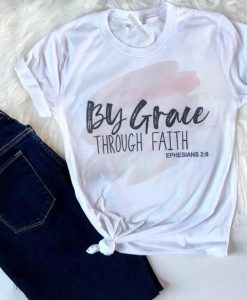 Grace Through Faith T-shirt FD01Grace Through Faith T-shirt FD01