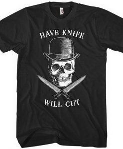 Have Knife Will Cut T-Shirt EL01