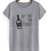 Hey you can vodka or dance T-shirt FD01