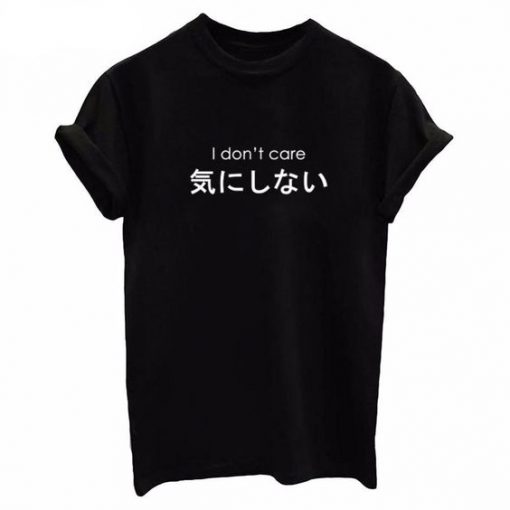 I Don't Care Japanese T-Shirt FD01