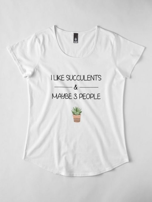 I Like Succulents T-Shirt EL01