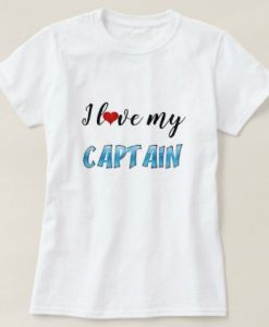 I Love My Captain T Shirt SR01