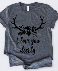 I Love You Deerly Tshirt SR01