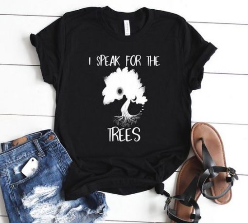 I Speak For The Trees T-shirt FD01