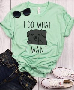 I do what I want T-Shirt SN01