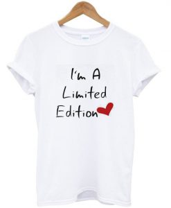 I'm A Limited Edition T Shirt FD01