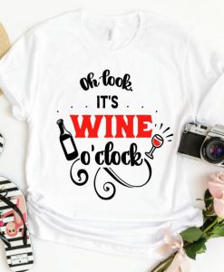 Its Wine O'Clock T Shirt SR01