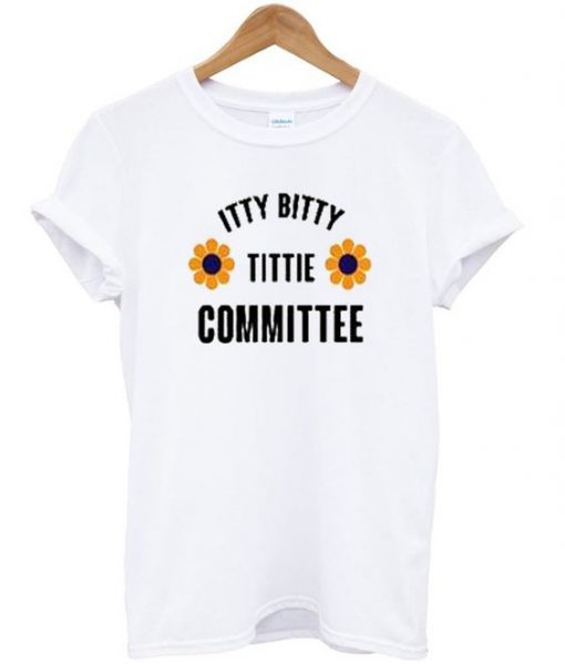 Itty Bitty Tittie Committee T-Shirt EL01