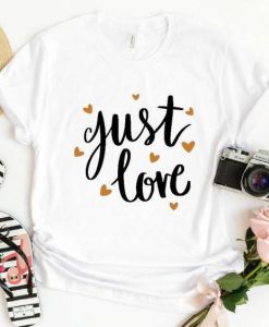 Just Love T Shirt SR01