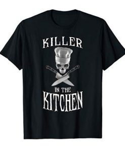 Killer In The Kitchen T-Shirt EL01