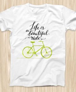 Life Is Beautiful Ride T-Shirt EL01