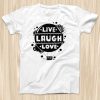 Live Laugh Love T-Shirt EL01