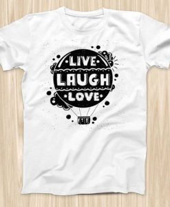 Live Laugh Love T-Shirt EL01