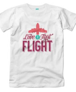 Love at First Flight T-Shirt EL01