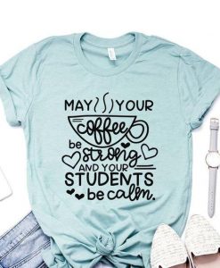 May Your Coffee T-Shirt SN01