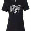 My Shot T Shirt SR01