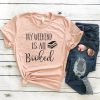 My Weekend Is All Booked T-shirt SN01