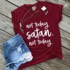 Not Today Satan Baseball T-Shirt DV01