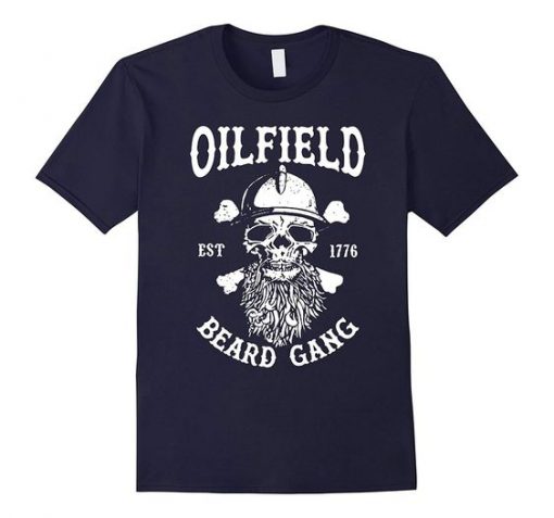 Oilfield Beard Gang T-Shirt EL01