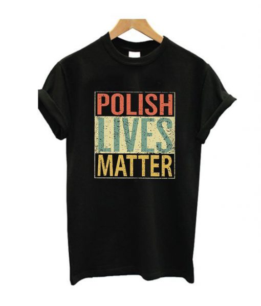 Polish Lives Matter T-Shirt FR01