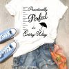 Practically Perfect In Every Way T-shirt FD01