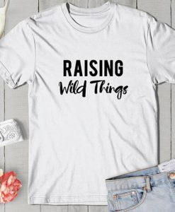 Raising Wild Things T Shirt SR01