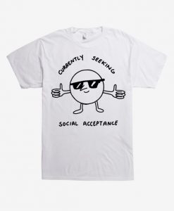 Seeking Social Acceptance T-Shirt KH01