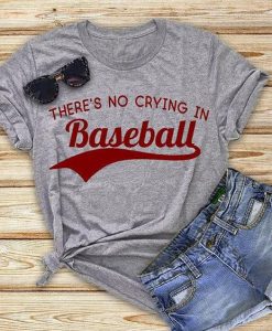 There s no criying Baseball T-Shirt DV01