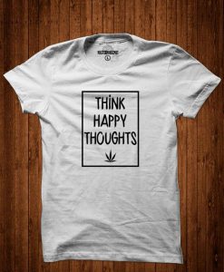 Think Happy Thoughts T-shirt KH01