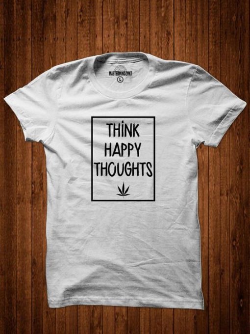 Think Happy Thoughts T-shirt KH01