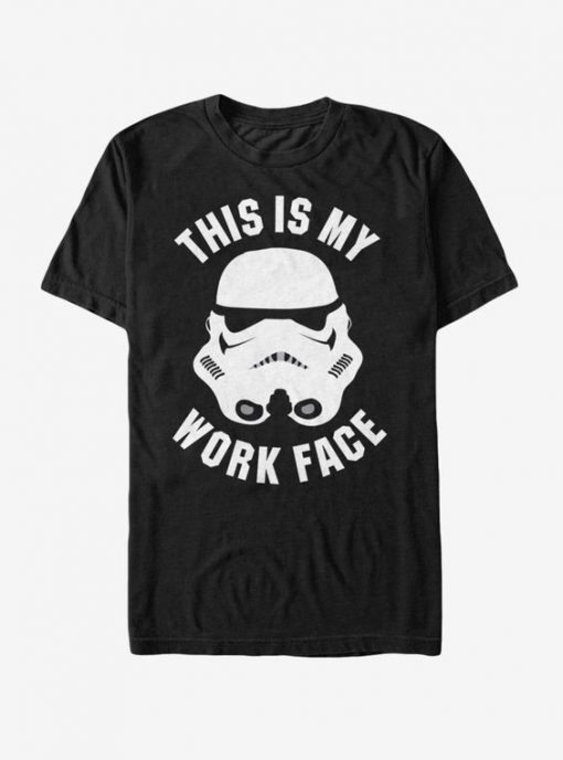 This is My Work Face T-Shirt SR01