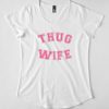 Thug Wife T-Shirt AD01