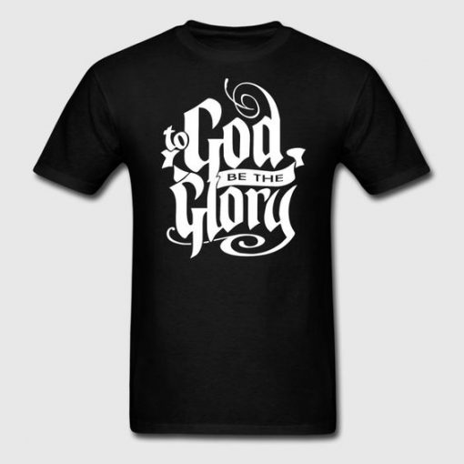 To God be Glory Jesus T Shirt SR01