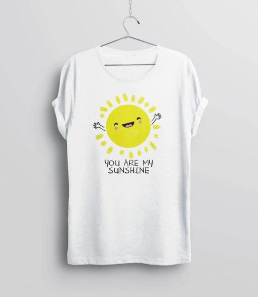 Youre Are My Sunshine T-Shirt EL01