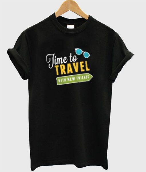 time to travel with new friend T-shirt AV01