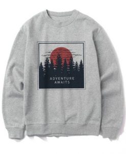 ADVENTURE AWAITS Sweatshirt FD29