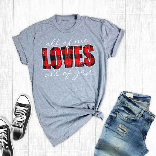 All Of Me Loves T-Shirt FR01