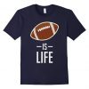 American Football Is Life T-Shirt DV01