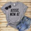Aussie Mom T-Shirt FR01