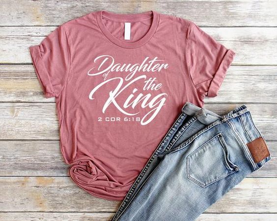 Daughter Of The King T-Shirt FR01