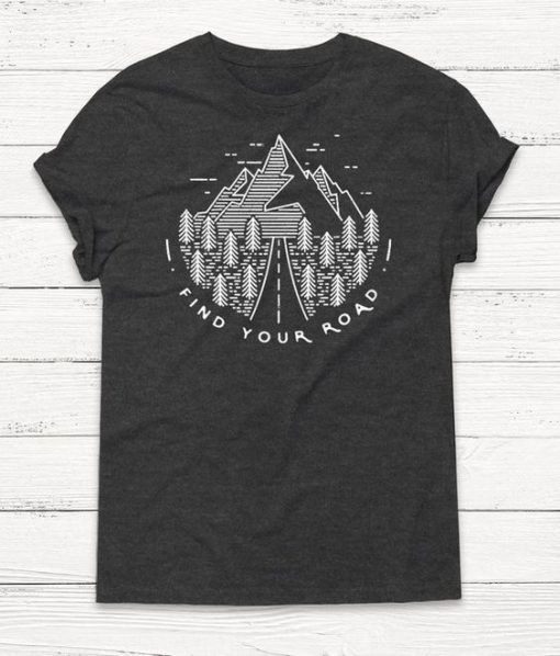 Find Your Road T-Shirt ER01