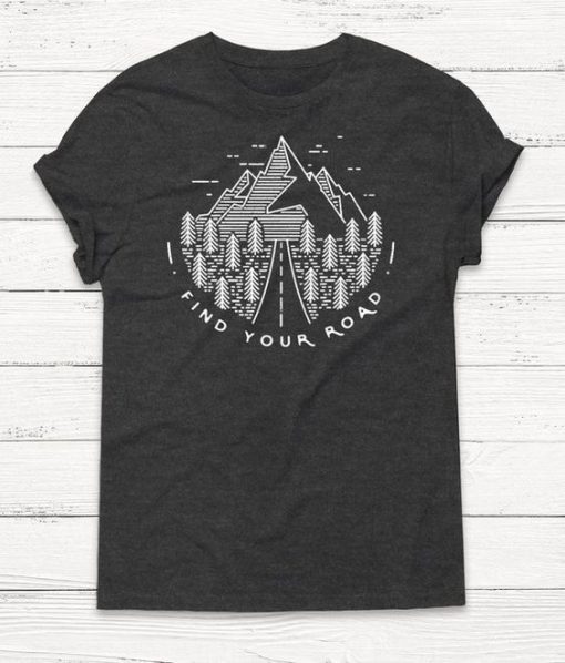Find Your Road T-shirt FD29